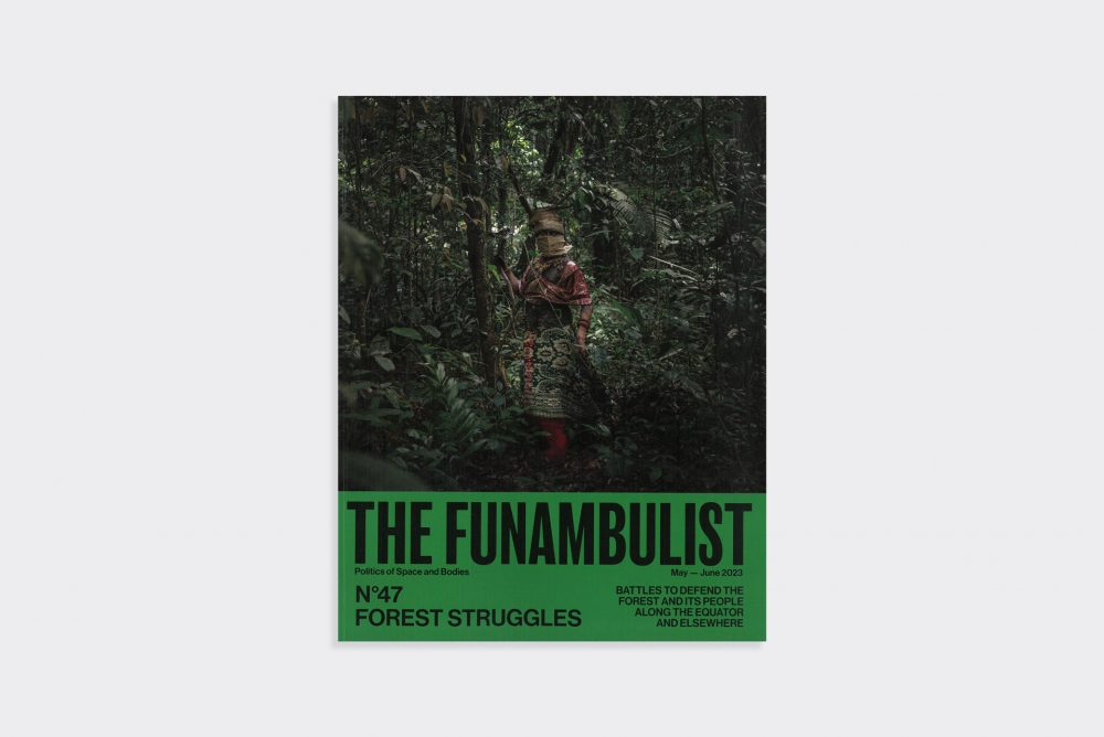 THE FUNAMBULIST ISSUE 47: FOREST STRUGGLES