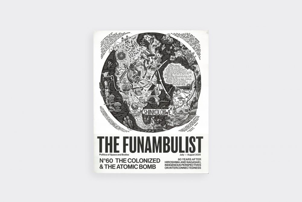 THE FUNAMBULIST ISSUE 60: THE COLONIZED & THE ATOMIC BOMB