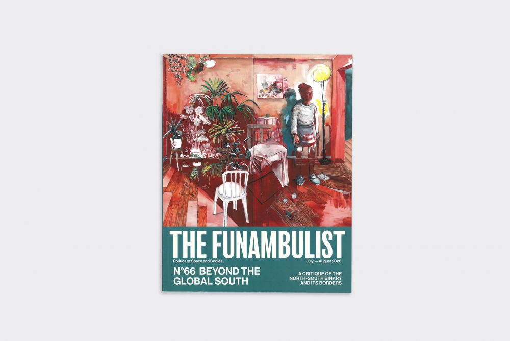 THE FUNAMBULIST ISSUE 66: BEYOND THE GLOBAL SOUTH